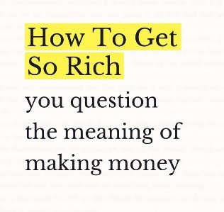 How To Get So Rich