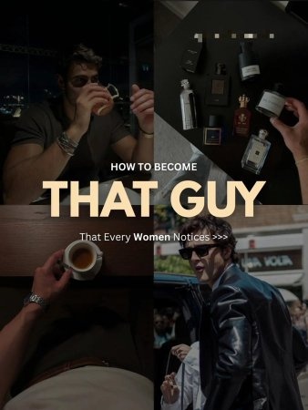 ‎HOW TO BECOME THAT GUY That Every Women Notices